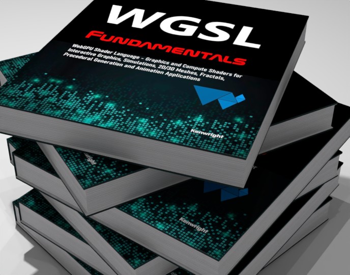 Additional view of WGSL Fundamentals: WebGPU Shader Language - Graphics and Compute Shaders for Interactive Graphics, Simulations, 2D/3D Meshes, Fractals, Procedural Generation and Animation Applications