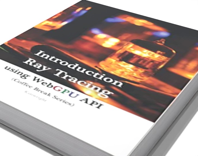 Additional view of Introduction to Ray-Tracing using WebGPU API in 20 Minutes: (Coffee Book Series)